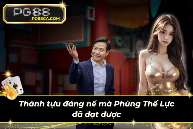 Thành tựu đáng nể mà Phùng Thế Lực đã đạt được