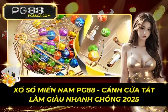 Xổ Số Miền Nam PG88 – Cánh Cửa Tắt Làm Giàu Nhanh Chóng 2025